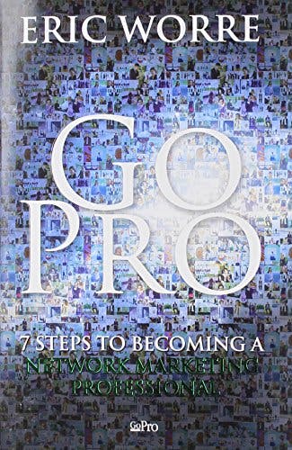 Imagen frontal de Go Pro: 7 Steps to Becoming a Network Marketing Professional