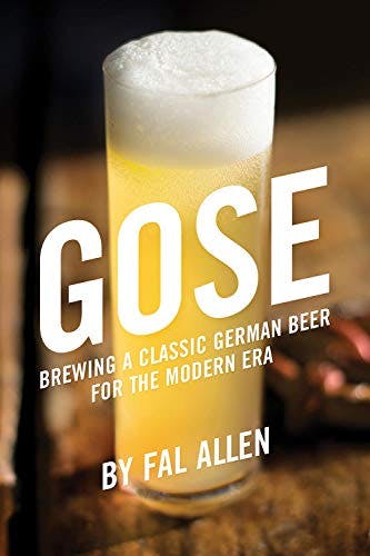 Imagen frontal de Gose: Brewing a Classic German Beer for the Modern Era